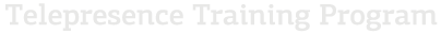 Telepresence training program
